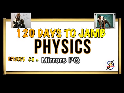 Mirror Past Questions » 120 Days To Jamb Physics - Ep 59