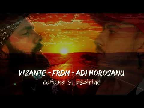 Vizante ❌ Adi Moroșanu ❌ FRDM - Cofeină și aspirine