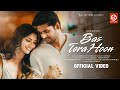 Bas Tera Hoon Song Javed Mohsin Abhimanyu Dassani Jiya Shankar Asees Kaur Abhijeet S