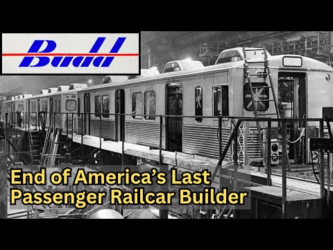Budd: The Dismal End of America's Last Passenger Train Builder [Railroad History]