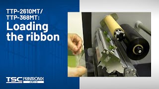 TSC TTP-2610MT/368MT: Loading the ribbon TSC TTP-2610MT/368MT: Loading the ribbon