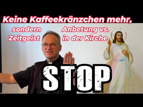 KEINE Kaffeekränzchen mehr, SONDERN Anbetung vs. Zeitgeist in der Kirche - Pfarrer Fimm