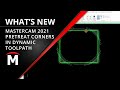 What S New In Mastercam 2021 Corner Pretreat For Dynamic Toolpath