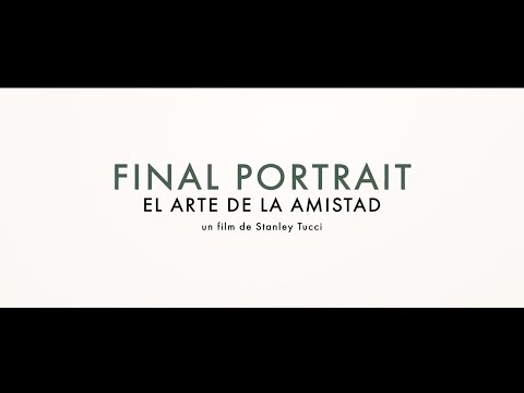 FINAL PORTRAIT, EL ARTE DE LA AMISTAD - Tráiler Español
