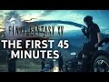 Final Fantasy 15 - The First 45 Minutes of Gameplay