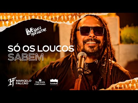 Só Os Loucos Sabem | Marcelo Falcão / CBJR