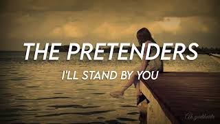 Download lagu I'll stand by you - The Pretenders (lyrics and terjemahan bahasa) mp3