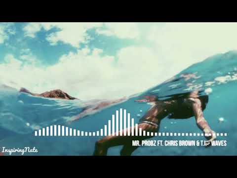 🌊Mr. Probz ft. Chris Brown & T.I. - Waves🌊