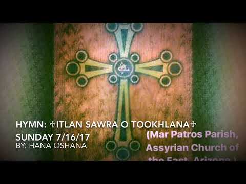 Assyrian Hymn Itlan Sawra o Tookhlana