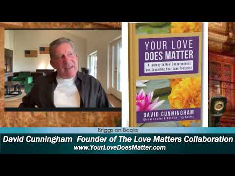 David Cunningham, Author, Speaker and Founder of The Love Matters Collaboration on Briggs on Books