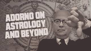 Was Adorno Right (and Wrong) About Astrology Irrationality, Imagination, and Epistemic Flight fr...