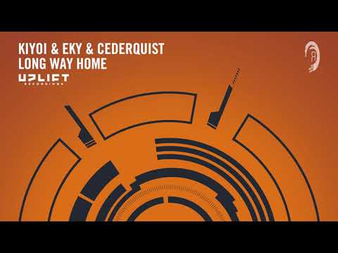 UPLIFTING TRANCE: Kiyoi & Eky & Cederquist - Long Way Home (Uplift Recordings)