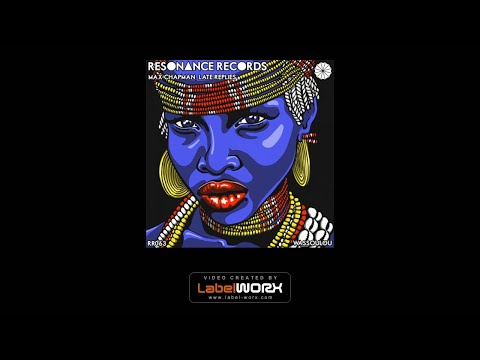 Max Chapman, Late Replies - Wassoulou