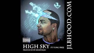 JL - HIGH SKY FT YUNG PREZ