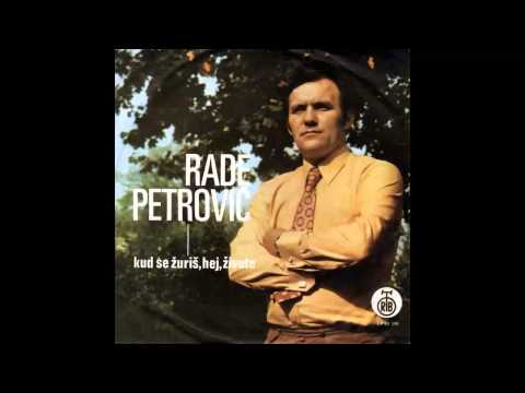 Rade Petrovic - Kud se zuris hej zivote - (Audio 1970) HD