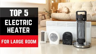✅ Best electric heater for large room: Electric heater for large room (Buying Guide)
