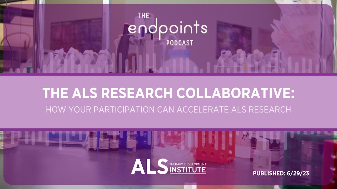 The ALS Research Collaborative: How Your Participation can Accelerate ALS Research