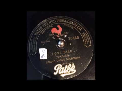 "Love Bird" by Casino Dance Orchestra on Pathe Record