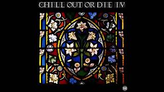 Chill Out Or Die IV (CD1)