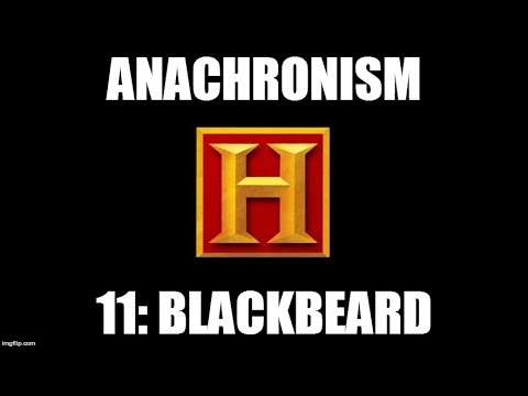 Anachronism #11: Blackbeard
