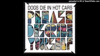 Dogs Die In Hot Cars - Celebrity Sanctum
