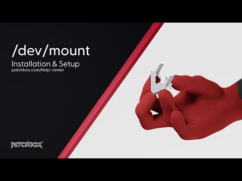 /dev/mount - Installation | PATCHBOX Help Center