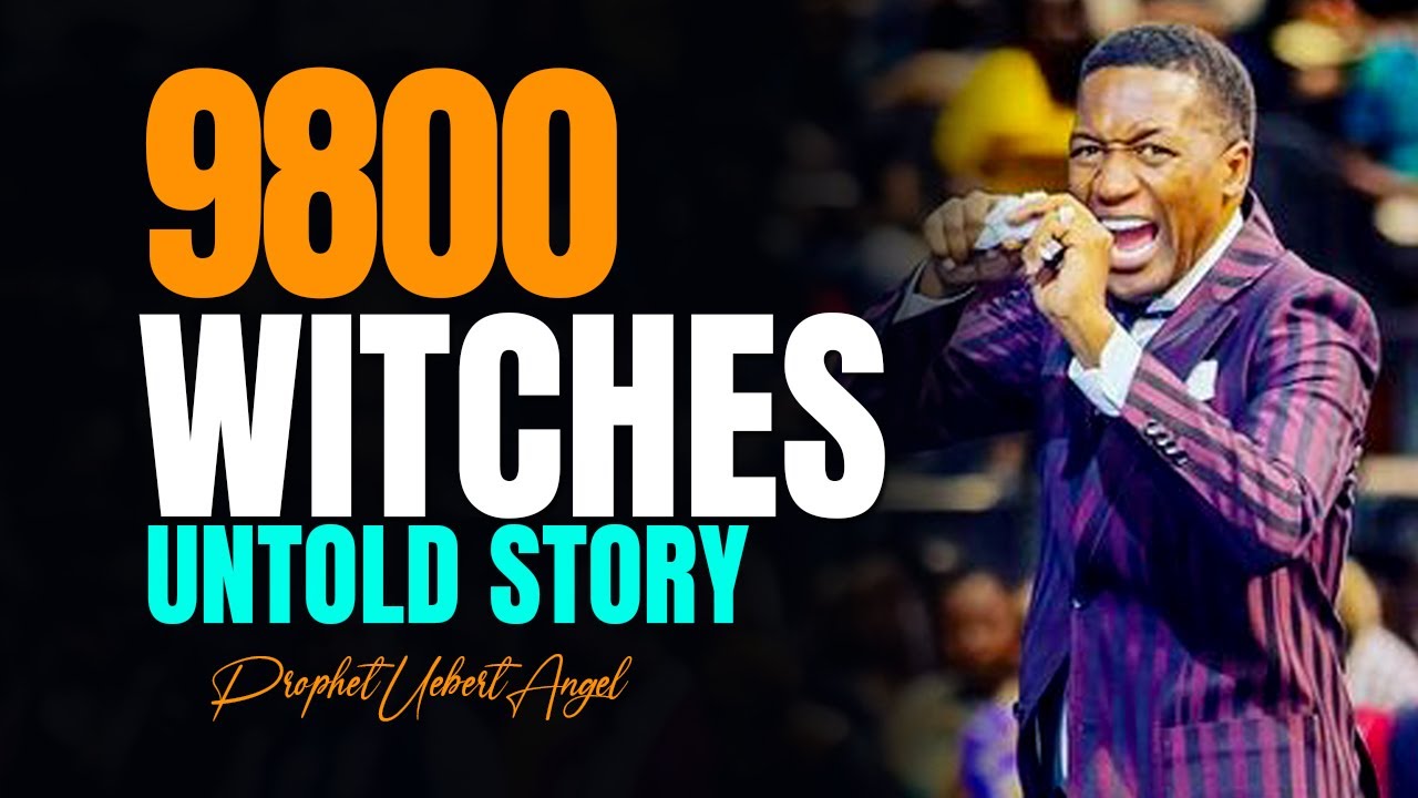 9800 WITCHES AGAINST ONE MAN !! AS NARRETED BY PROPHET UEBERT ANGEL