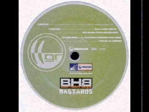 BAD HABIT BOYS- BASTARDS(CJ STONE CLUB MIX)