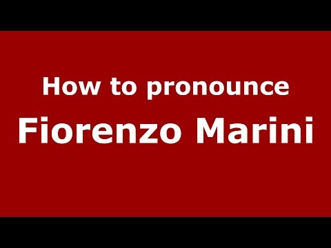 How to pronounce Fiorenzo Marini (Italian/Italy)  - PronounceNames.com
