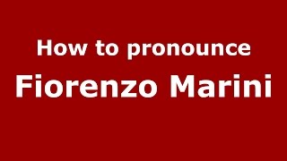 How to pronounce Fiorenzo Marini