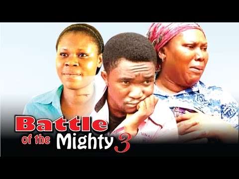 Battle Of The Mighty (Pt. 3) [Starr. Rhema Nedum Isaac, Ijeoma Esione, Abigail Edward, Chinonso Onuoha, Amara Ndubisi]