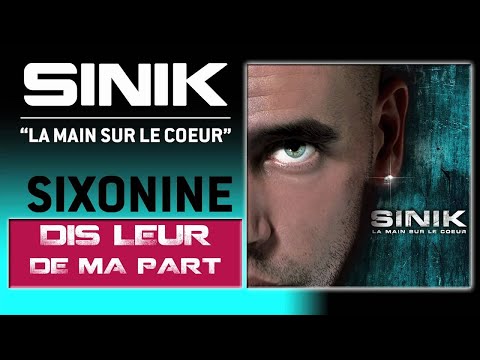 Sinik - Dis Leur De Ma Part (Son Officiel)