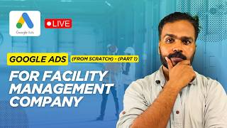 The BEST Way to Generate Leads for Facility Management with Google Ads | Part 1