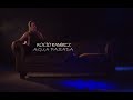 Rocío Ramírez Agua Pasada Official Vídeo