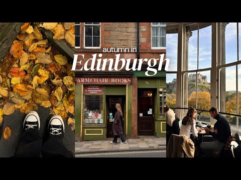 Exploring Edinburgh In Autumn (my dream trip!)