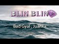 BLIN BLIN - Bad Gyal, Juanka   🔥[ LETRA ]🔥