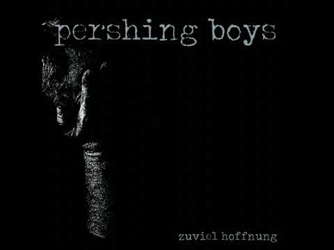 PERSHING BOYS   Abgeschafft 2017