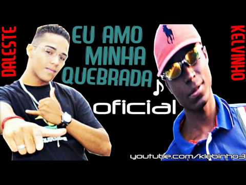 MC Daleste e MC Kelvinho - Eu Amo minha Quebrada ♫ (Áudio Oficial)