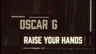 Oscar G - raise your hands