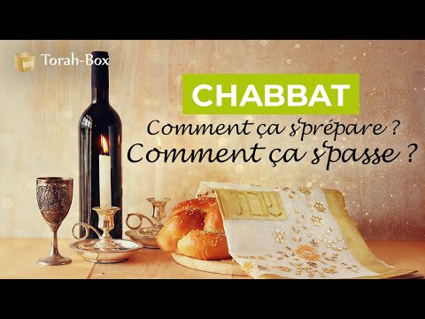 Chabbath, comment ça s'prépare, ça s'passe ?