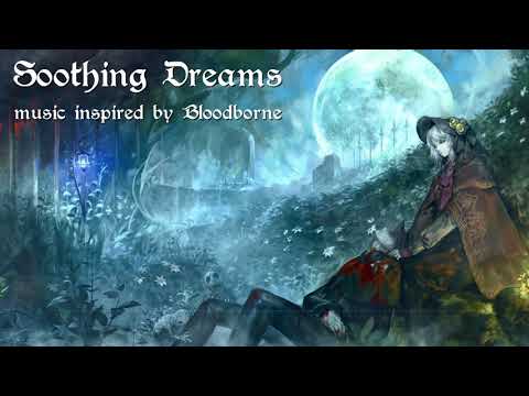 Soothing Dreams - Music Inspired by Bloodborne