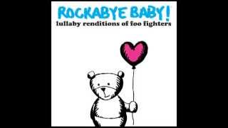 Best of You - Lullaby Renditions of Foo Fighters - Rockabye Baby!