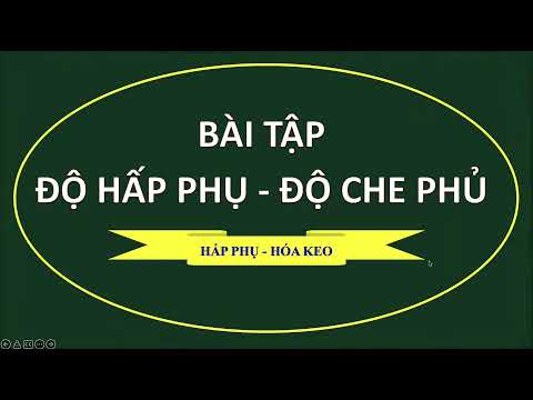 BÀI TẬP TÍNH ĐỘ HẤP PHỤ - THIẾT LẬP PHƯƠNG TRÌNH HẤP PHỤ