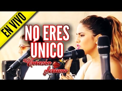 Corazón Serrano - No Eres Único