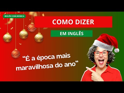 Como dizer em inglês: "É a época mais maravilhosa do ano!" #reviewaicm  #inglescommusica #christmas