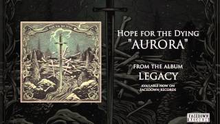 Hope for the Dying - Legacy - Aurora