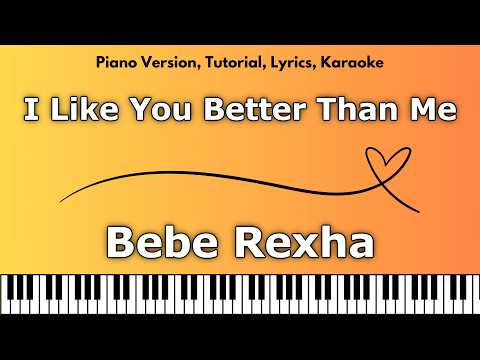 I Like You Better Than Me - Bebe Rexha