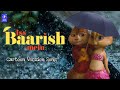 Is Barish Mein Iss Baarish Mein Is Barish Me Mai Tumko Yaad Kar Raha Ju Cartoon Version Song