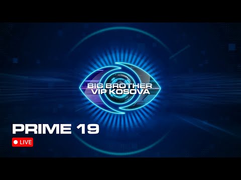 LIVE - PRIME 19 - BIG BROTHER VIP KOSOVA 4 | 19.01.2026