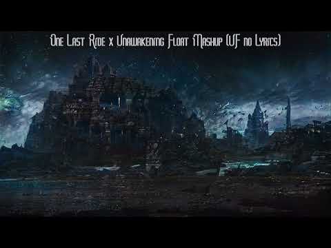 Night Wont Fall - One Last Ride x Unawakening Float Mashup (UF no lyrics)